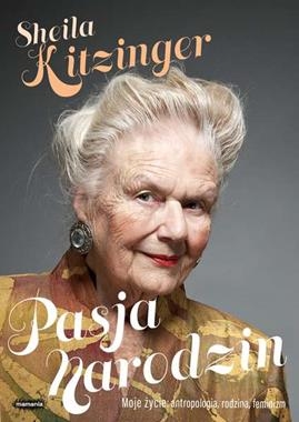 PASJA NARODZIN MOJE ŻYCIE ANTROPOLOGIA RODZINA FEMINIZM S KITZINGER