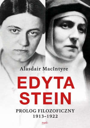 EDYTA STEIN PROLOG FILOZOFICZNY 1913-1922 A MACINTYRE 328 STR