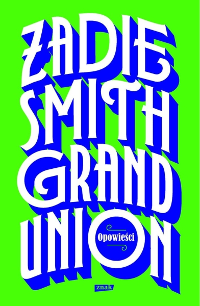 GRAND UNION ZADIE SMITH
