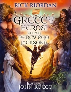 GRECCY HEROSI WEDŁUG PERCYEGO JACKSONA R RIORDAN 526 STR