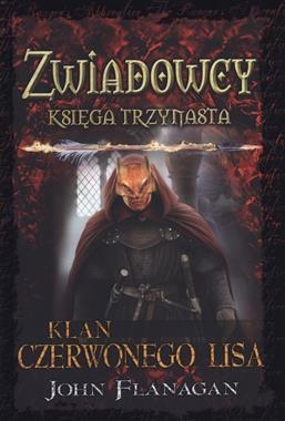KLAN CZERWONEGO LISA ZWIADOWCY TOM 13 J FLANAGAN 400 STR