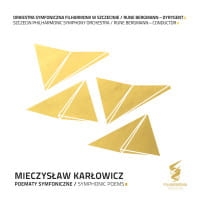 MIECZYSŁAW KARŁOWICZ POEMATY SYMFONICZNE CD ORKIESTRA SYMFONICZNA FILHARMONII W SZCZECINIE BERGMANN RUNE