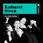 KABARET OWCA CD DLA MNIE BOMBA