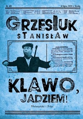 KLAWO, JADZIEM ! S GRZESIUK 272 STR