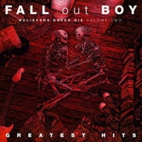 FALL OUT BOY CD BELIEVERS NEVER DIE VOLUME 2