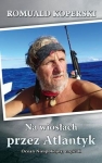 NA WIOSŁACH PRZEZ ATLANTYK OCEAN NIESPOKOJNY TOM 2 R KOPERSKI