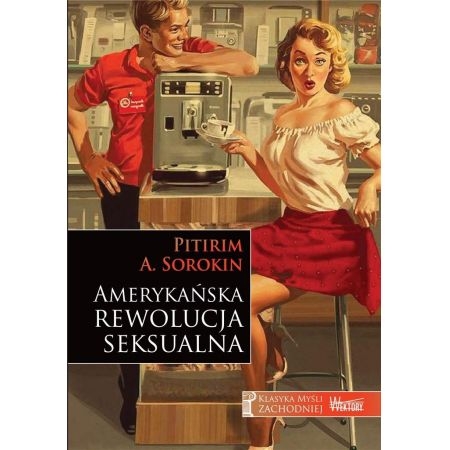 AMERYKAŃSKA REWOLUCJA SEKSUALNA SOROKIN