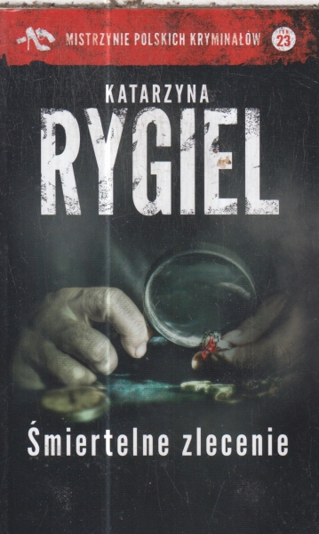 ŚMIERTELNE ZLECENIE KATARZYNA RYGIEL NOWA