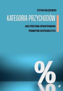 KATEGORIA PRZYCHODÓW JAKO PODSTAWA OPODATKOWANIA PODMIOTÓW GOSPODARCZYCH G STEFAN