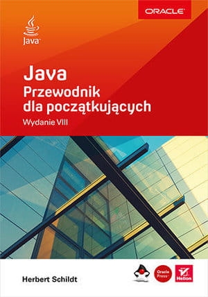 JAVA PRZEWODNIK DLA POCZĄTKUJĄCYCH WYDANIE VIII H SCHILDT