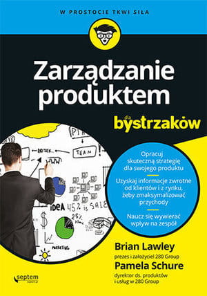 ZARZĄDZANIE PRODUKTEM DLA BYSTRZAKÓW P SCHURE B LAWLEY