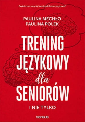TRENING JĘZYKOWY DLA SENIORÓW I NIE TYLKO P MECHŁO P POLEK