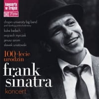 100 LECIE URODZIN FRANK SINATRA CD KONCERT W TRÓJCE CHOPIN UNIVERSITY BIG BAND