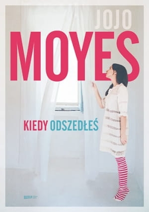 KIEDY ODSZEDŁEŚ JOJO MOYES