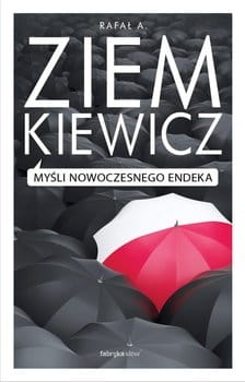 MYŚLI NOWOCZESNEGO ENDEKA ZIEM KIEWICZ 