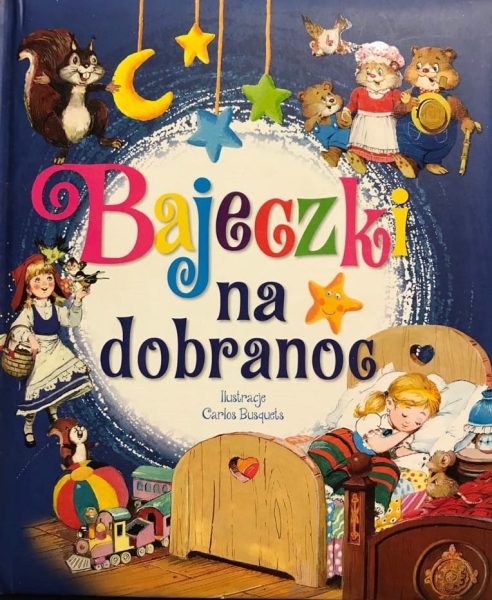 BAJECZKI NA DOBRANOC ILUSTRACJE CARLOS BUSQUETS 