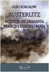 AUSTERLITZ ŚMIERTELNE ZMAGANIA OLEG SOKOŁOW
