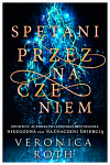 SPETANI PRZEZNACZENIEM NAZNACZENI ŚMIERCIĄ 2 VERONICA ROTH NOWA  480 STRON 