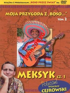 MOJA PRZYGODA Z BOSO..2.MEKSYK 1.W CEJROWSKI.DVD
