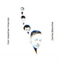 FAIR WEATHER FRIENDS CD CARTE BLANCHE