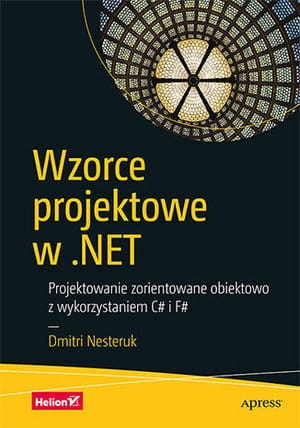 WZORCE PROJEKTOWE W NET PROJEKTOWANIE C# I F# D NESTERUK