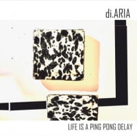DI ARIA CD LIFE IS A PING PONG DELAY