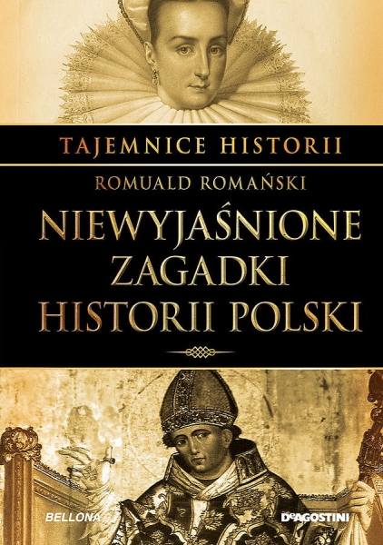NIEWYJAŚNIONE ZAGADKI HISTORII POLSKI R ROMAŃSKI 231 STR