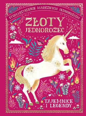 ZŁOTY JEDNOROŻEC TAJEMNICE I LEGENDY S PHIPPS 