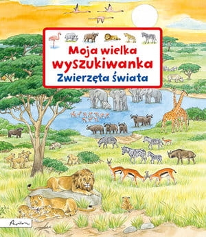 MOJA WIELKA WYSZUKIWANKA ZWIERZĘTA ŚWIATA S GERNHAUSER