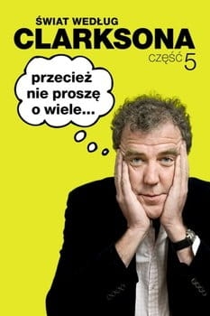 swiat-wedlug-clarksona-czesc-5-przeciez-nie-prosze-o-wiele-w-iext40631418.jpg