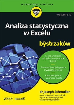 ANALIZA STATYSTYCZNA W EXCELU DLA BYSTRZAKÓW WYDANIE IV J SCHMULLER