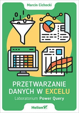 PRZETWARZANIE DANYCH W EXCELU LABORATORIUM POWER QUERY M CICHOCKI