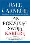 JAK ROZWINĄĆ SWOJĄ KARIERĘ AWANSY ZARZĄDZANIE D CARNEGIE