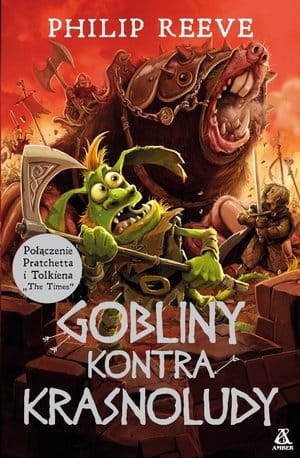 GOBLINY KONTRA KRASNOLUDY SERIA GOBLINY TOM 2 P REEVE 