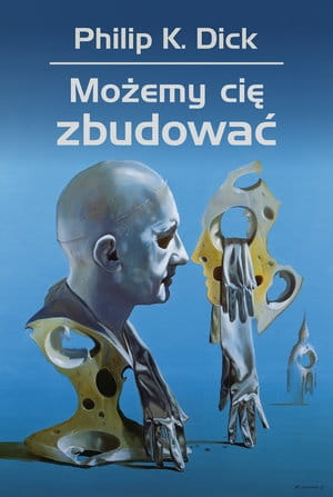 MOŻEMY CIĘ ZBUDOWAĆ P K DICK 336 STR