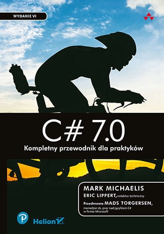 C# 7.0 KOMPLETNY PRZEWODNIK DLA PRAKTYKÓW 