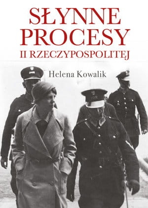 SŁYNNE PROCESY II RZECZYPOSPOLITEJ H KOWALIK 400 STR