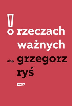 O RZECZACH WAŻNYCH A G RYŚ 