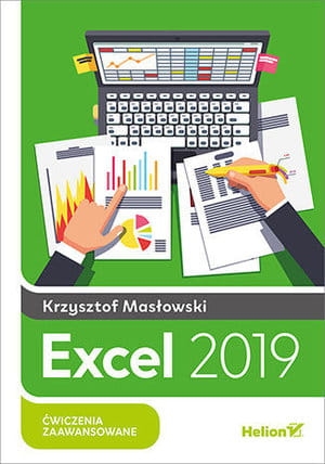 EXCEL 2019 ĆWICZENIA ZAAWANSOWANE K MASŁOWSKI 224 STR