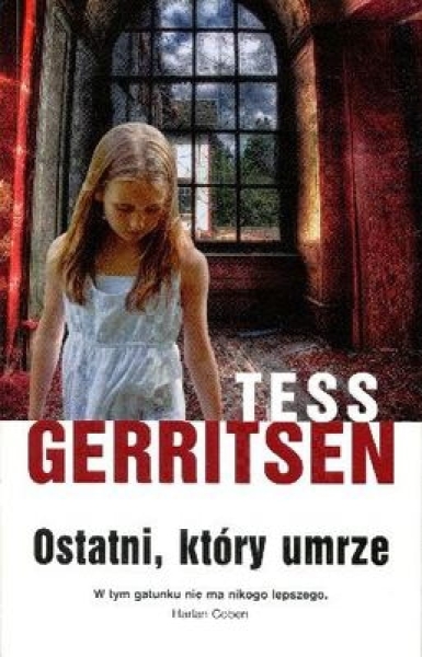 OSTATNI KTÓRY UMRZE TESS GERRITSEN 