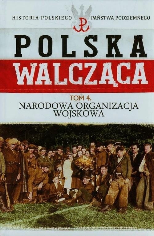 polska-walczaca-tom-4-narodowa-organizacja-wojskowa-b-iext41770207.jpg