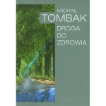 DROGA DO ZDROWIA MICHAŁ TOMBAK 
