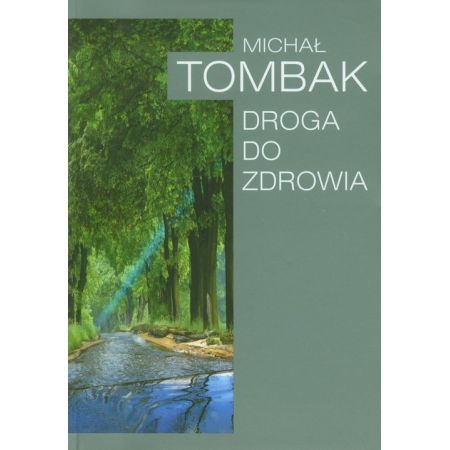 DROGA DO ZDROWIA MICHAŁ TOMBAK 