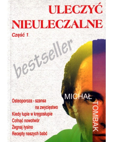 ULECZYĆ NIEULECZALNE CZĘŚĆ 1 MICHAŁ TOMBAK  
