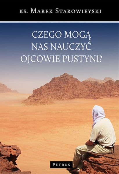 CZEGO MOGĄ NAS NAUCZYĆ OJCOWIE PUSTYNI KS M STAROWIEYSKI