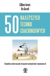 50 NAJLEPSZYCH TECHNIK COACHINGOWYCH G JONES R GORELL