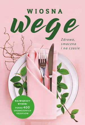 WIOSNA WEGE ZDROWA SMACZNA I NA CZASIE 320 STR