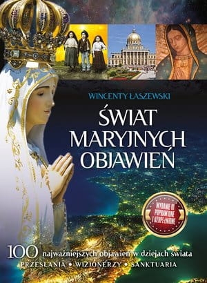 ŚWIAT MARYJNYCH OBJAWIEŃ W ŁASZEWSKI 