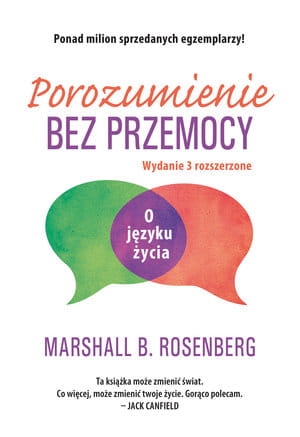 POROZUMIENIE BEZ PRZEMOCY O JĘZYKU ŻYCIA M ROSENBERG