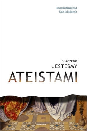 DLACZEGO JESTEŚMY ATEISTAMI U SCHUKLENK R BLACKFORD